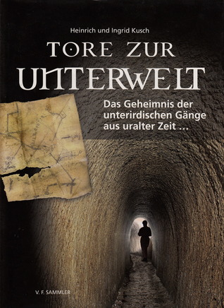 Tore zur Unterwelt: Das Geheimnis der unterirdischen Gänge aus uralter Zeit ... (Hardcover)