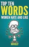 Top Ten Words Women Hate and Like