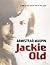 Jackie Old: A tale of the f...
