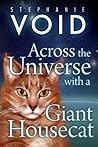 Across The Universe With A Giant Housecat (The Blue Book 2)