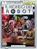 Universo Alfa n. 14: Il mondo dei robot - Memorie artificiali