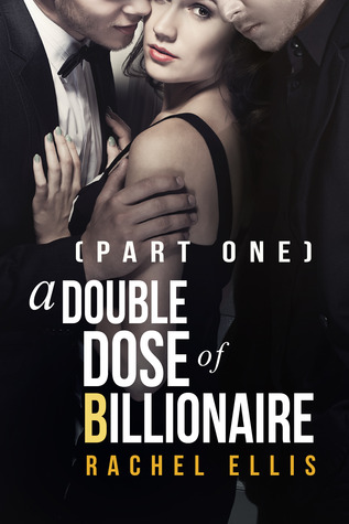 A Double Dose of Billionaire: Part One (Kindle Edition)