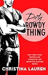 Dirty Rowdy Thing by Christina Lauren