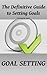 Goal Setting: The Definitiv...