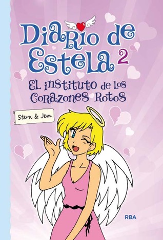 Diario de Estela: El instituto de los corazones rotos