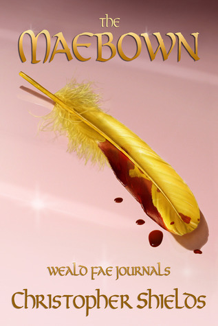 The Maebown (Weald Fae Journals, #4)