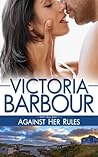 Against Her Rules by Victoria Barbour