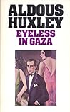 Eyeless in Gaza by Aldous Huxley