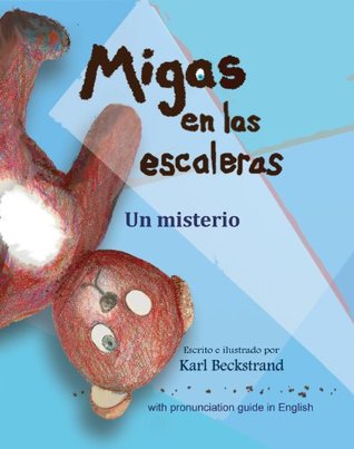 Migas en las escaleras: Un misterio (with pronunciation guide in English) (Spanish picture books with pronunciation guide nº 2) (Spanish Edition)