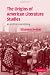 The Origins of American Literature Studies by Elizabeth Renker