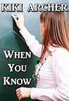 When You Know by Kiki Archer