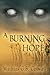 A Burning Hope by Mathias G.B. Colwell
