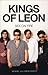 The Kings of Leon: Sex On Fire (New Edition)