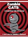 Zombie Cats: A Semi-True Tale of Horror
