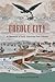 Creole City: A Chronicle of Early American New Orleans (Contested Boundaries)