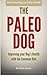 The Paleo Dog - Improving Your Dog's Health with the Caveman Diet
