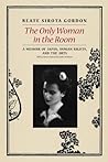 The Only Woman in the Room: A Memoir of Japan, Human Rights, and the Arts Book cover for The Only Woman in the Room: A Memoir of Japan, Human Rights, and the Arts