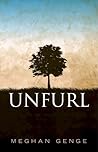 Unfurl by Meghan Genge
