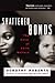 Shattered Bonds by Dorothy Roberts