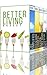 Better Living Boxset: How To Improve Sleep, Adopt A Minimalist Lifestyle, And Eat Healthier