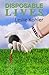 Disposable Lives: Cocktails, Con Men, Conspiracy!