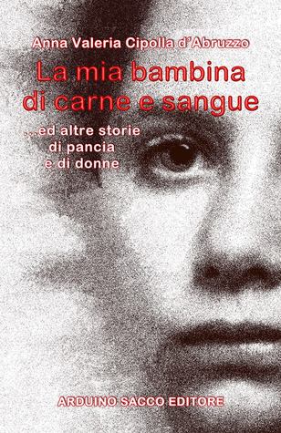 La mia bambina di carne e di sangue