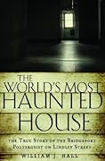 The World's Most Haunted House: The True Story of the Bridgeport Poltergeist on Lindley Street