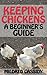 Keeping Chickens: A Beginner's Guide