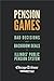 Pension Games: Bad Decisions and Backroom Deals in Illinois' Public Pension System