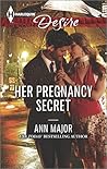 Her Pregnancy Secret by Ann Major Her Pregnancy Secret by Ann Major