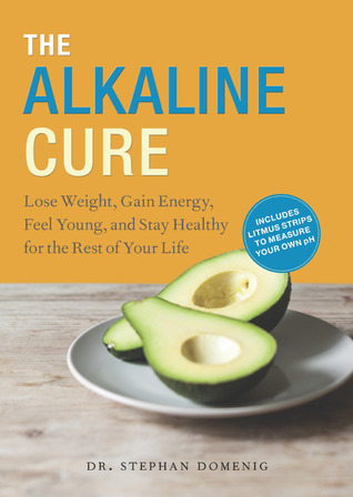 The Alkaline Cure: Lose Weight, Gain Energy and Feel Young (Hardcover)