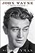 John Wayne: The Life and Le...