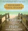 Walking on Water by Richard Paul Evans Walking on Water by Richard Paul Evans