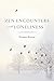 Zen Encounters with Loneliness by Terrance Keenan