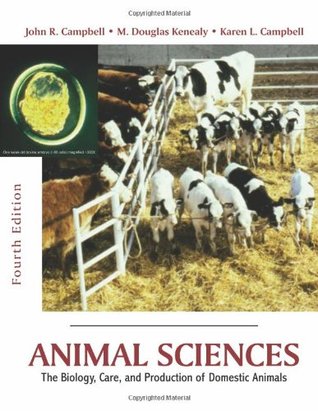 Animal Sciences: The Biology, Care, and Production of Domestic Animals (Paperback)