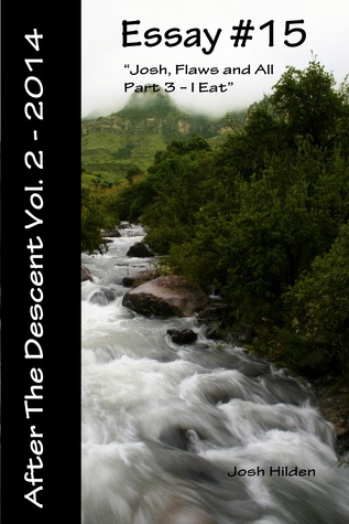 After The Descent Volume 2 (2014): "Josh, Flaws and All, Part 3 - I Eat" (After The Descent Volume 2, #15)