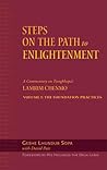 Steps on the Path to Enlightenment: A Commentary on Tsongkhapa's Lamrim Chenmo, Volume 1: The Foundation Practices Book cover for Steps on the Path to Enlightenment: A Commentary on Tsongkhapa's Lamrim Chenmo, Volume 1: The Foundation Practices