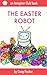 The Easter Robot (Imaginer Club Books)