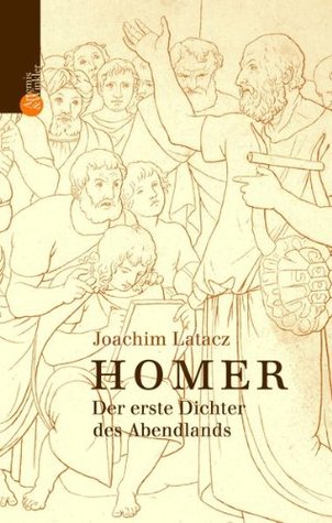 Homer: Der erste Dichter des Abendlands (Paperback)