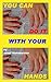 You Can Do It with your Hands by Yourself