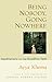 Being Nobody, Going Nowhere by Ayya Khema