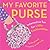 My Favorite Purse: Interactive Fun for Little Fashionistas
