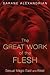 The Great Work of the Flesh...
