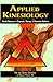 Applied Kinesiology: Muscle Response in Diagnosis, Therapy, and Preventive Medicine (Thorson's Inside Health Series)