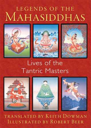 Legends of the Mahasiddhas: Lives of the Tantric Masters (Paperback)