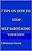 7 Tips on How to Stop Self-Sabotaging Your Life