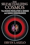 The Self-Actualizing Cosmos by Ervin Laszlo