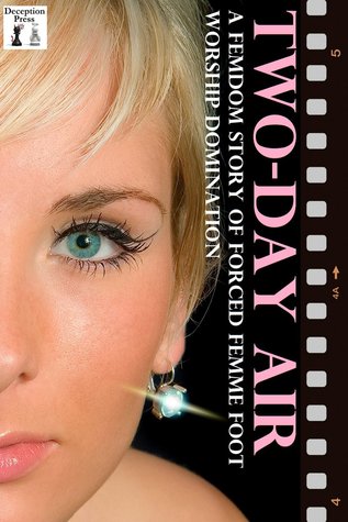 Two-Day Air: A Femdom Story of Forced Femme Foot Worship Domination