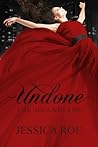 Undone by Jessica  Roe