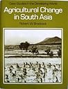 Agricultural Change in South Asia (Case Studies in the Developing World)